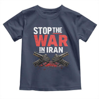 Stop the War in Iran Toddler T Shirt Anti War Protest Peace Advocacy Human Rights
