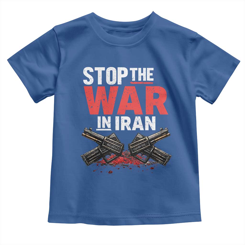Stop the War in Iran Toddler T Shirt Anti War Protest Peace Advocacy Human Rights