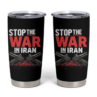 Stop the War in Iran Tumbler Cup Anti War Protest Peace Advocacy Human Rights