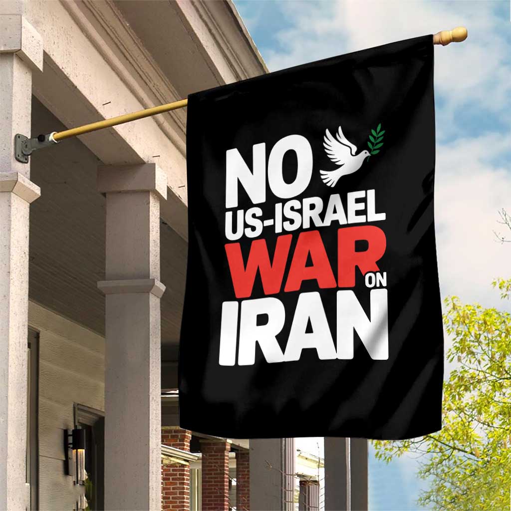 No US Israel War On Iran Garden Flag Anti War Peace Dove