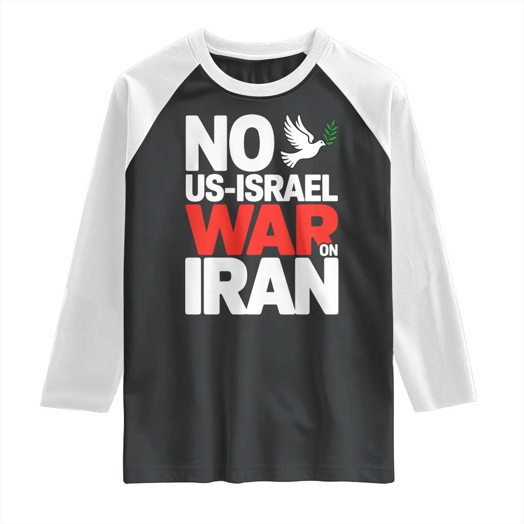 No US Israel War On Iran Raglan Shirt Anti War Peace Dove