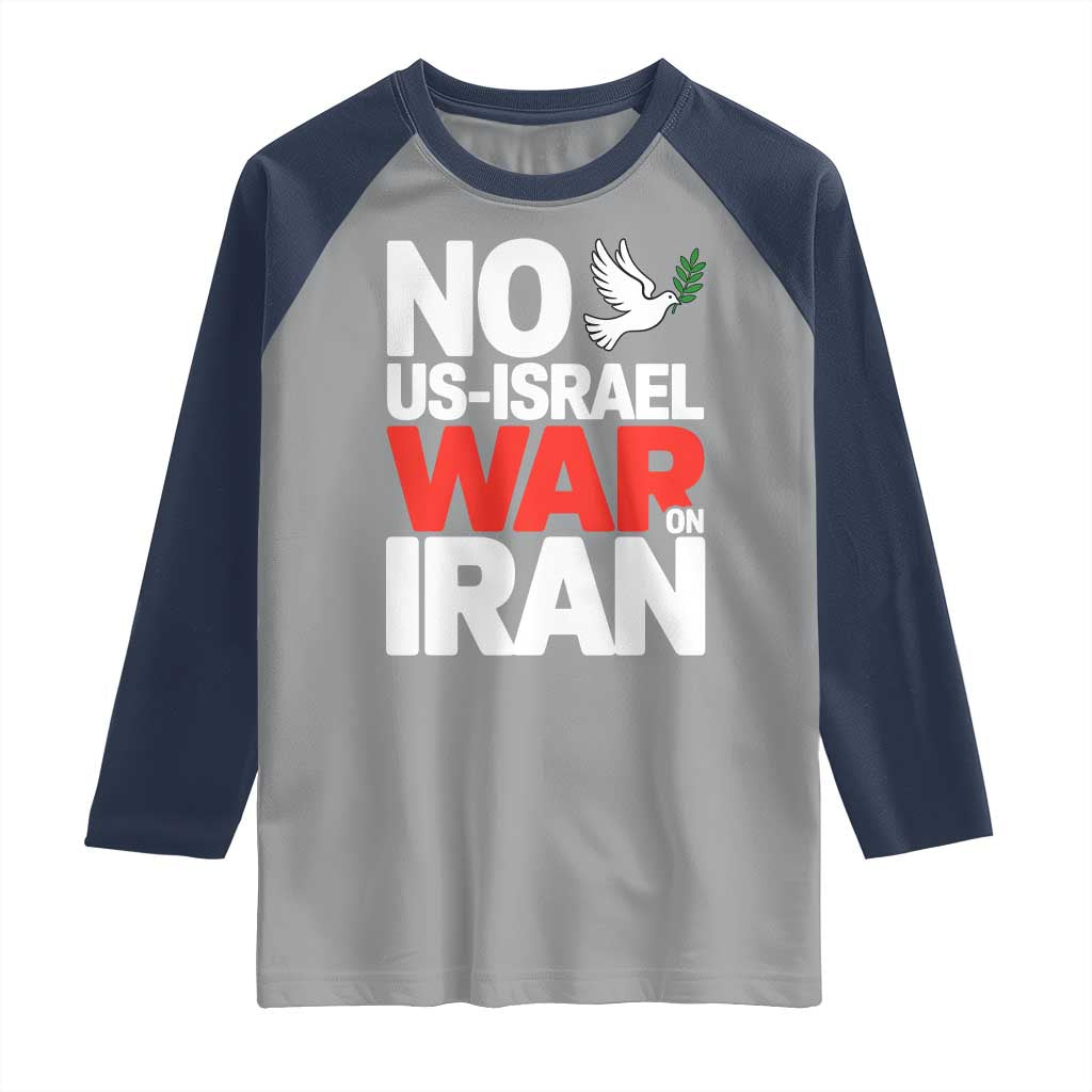 No US Israel War On Iran Raglan Shirt Anti War Peace Dove