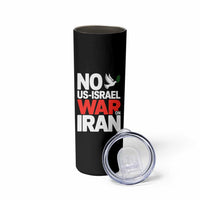 No US Israel War On Iran Skinny Tumbler Anti War Peace Dove