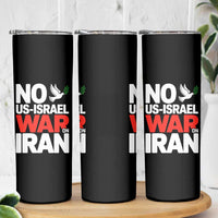 No US Israel War On Iran Skinny Tumbler Anti War Peace Dove