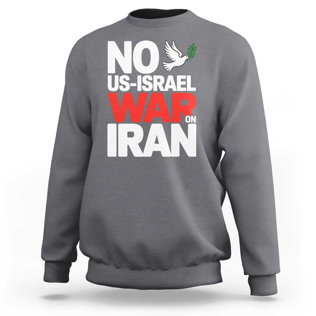 No US Israel War On Iran Sweatshirt Anti War Peace Dove