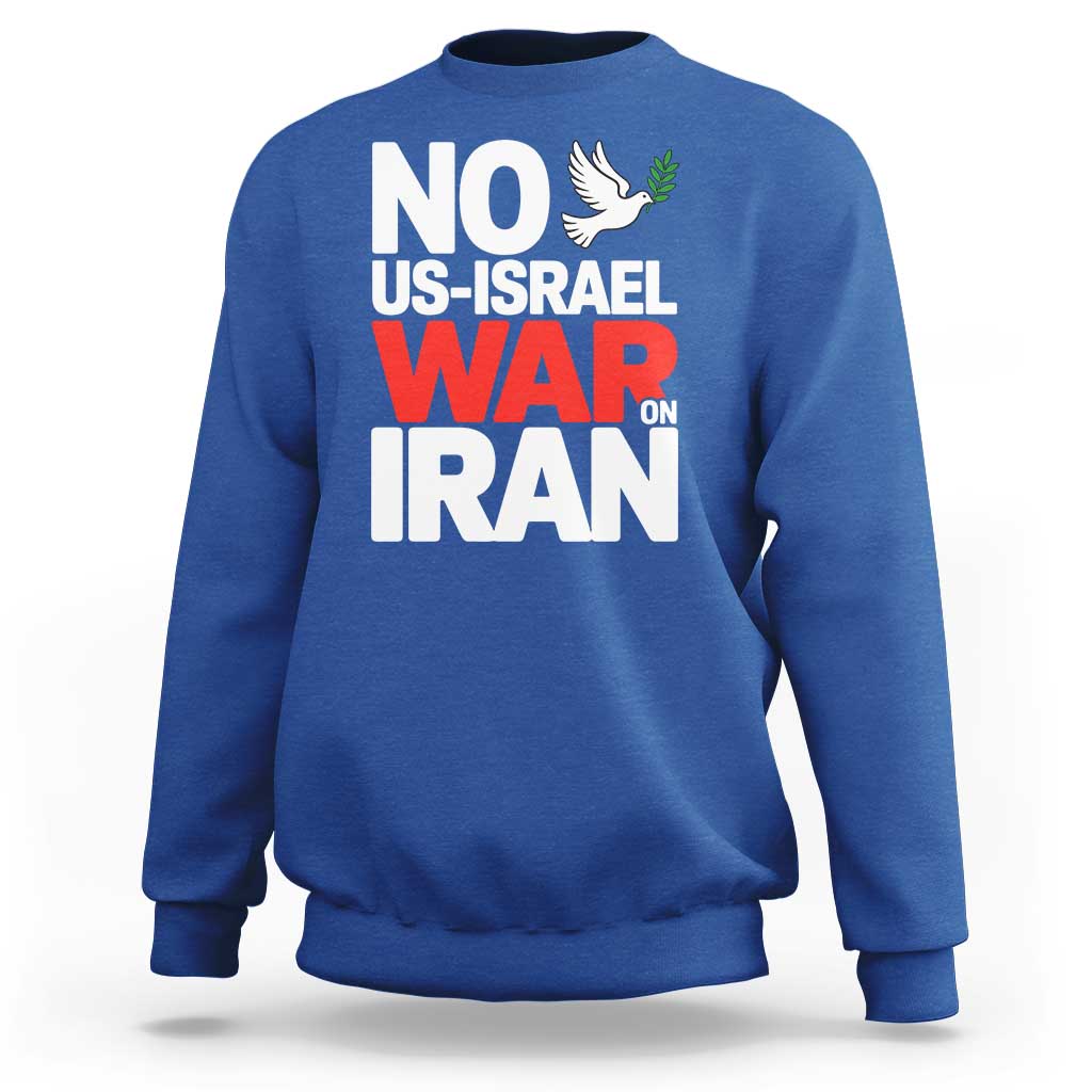 No US Israel War On Iran Sweatshirt Anti War Peace Dove