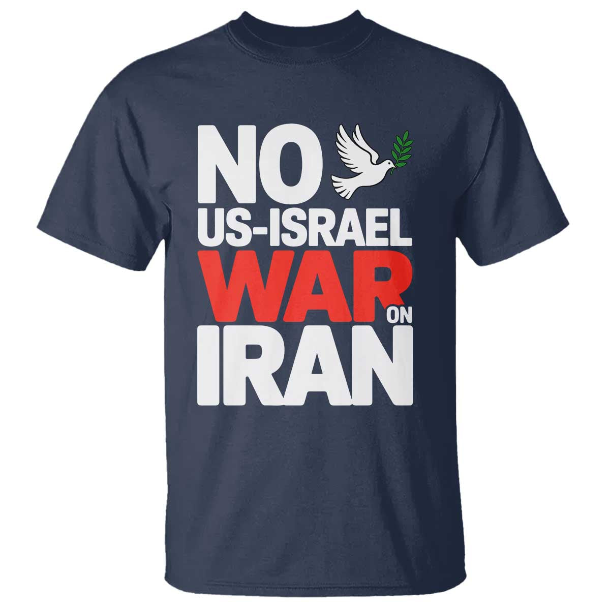 No US Israel War On Iran T Shirt Anti War Peace Dove