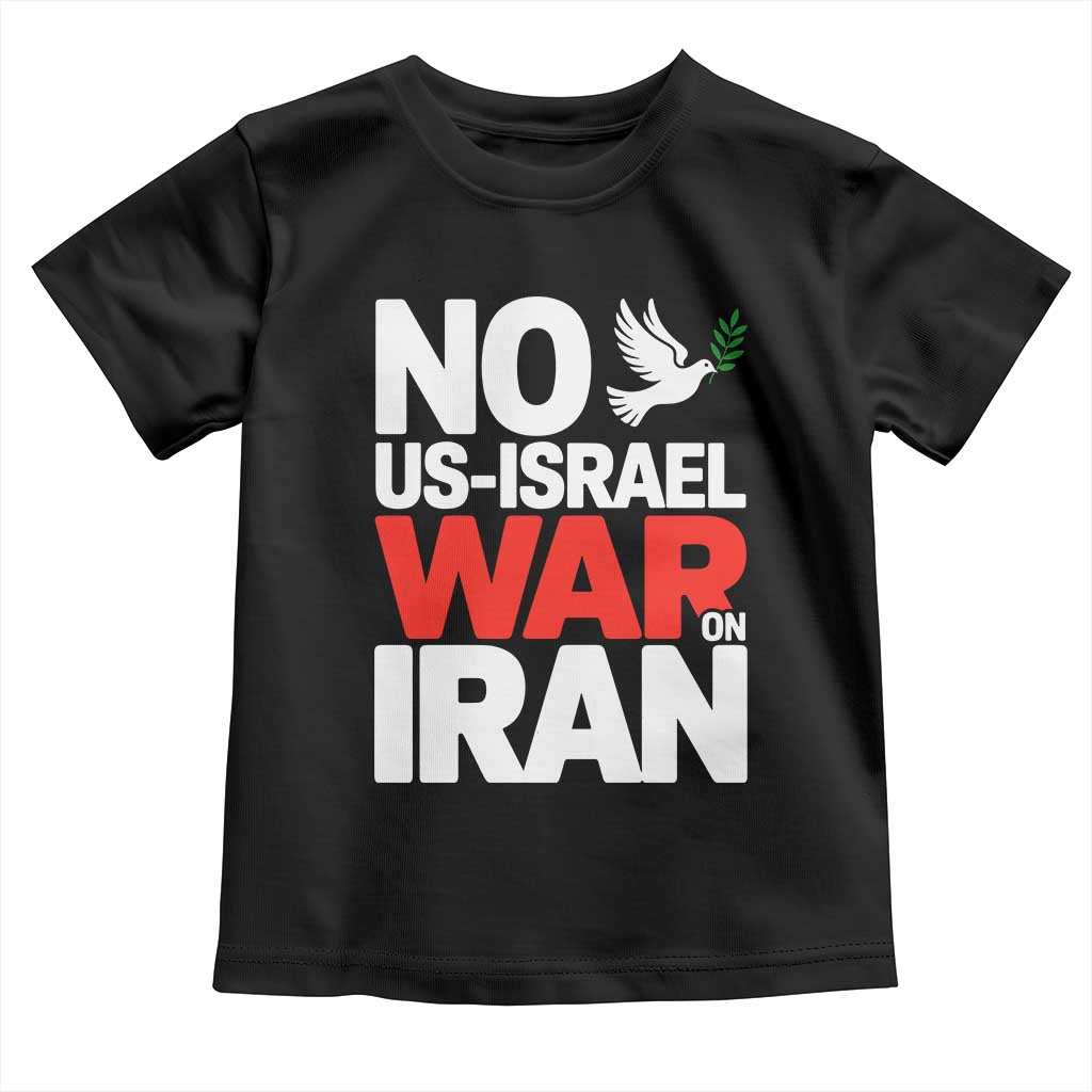 No US Israel War On Iran Toddler T Shirt Anti War Peace Dove