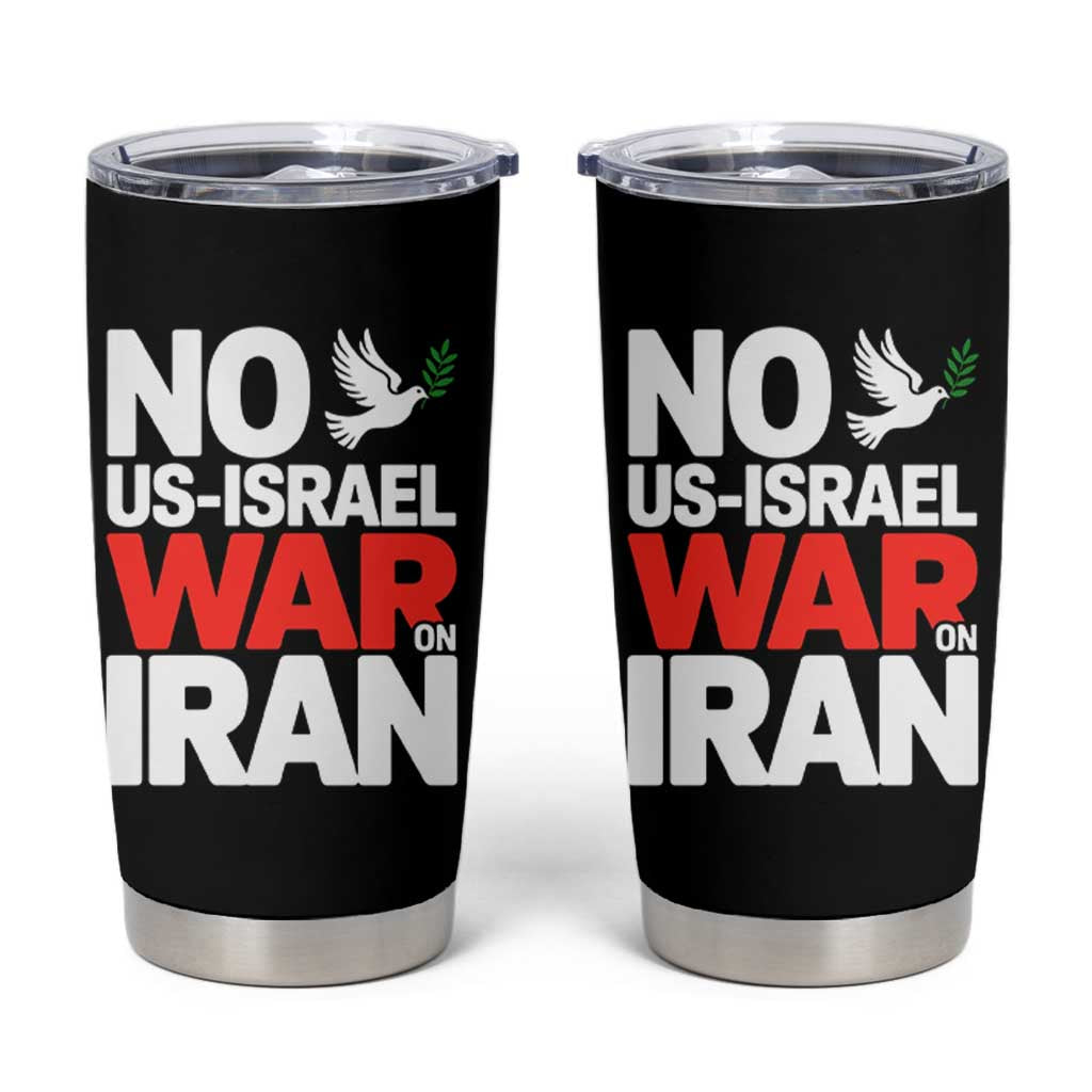 No US Israel War On Iran Tumbler Cup Anti War Peace Dove