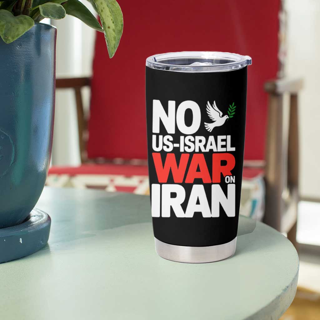No US Israel War On Iran Tumbler Cup Anti War Peace Dove