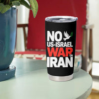 No US Israel War On Iran Tumbler Cup Anti War Peace Dove