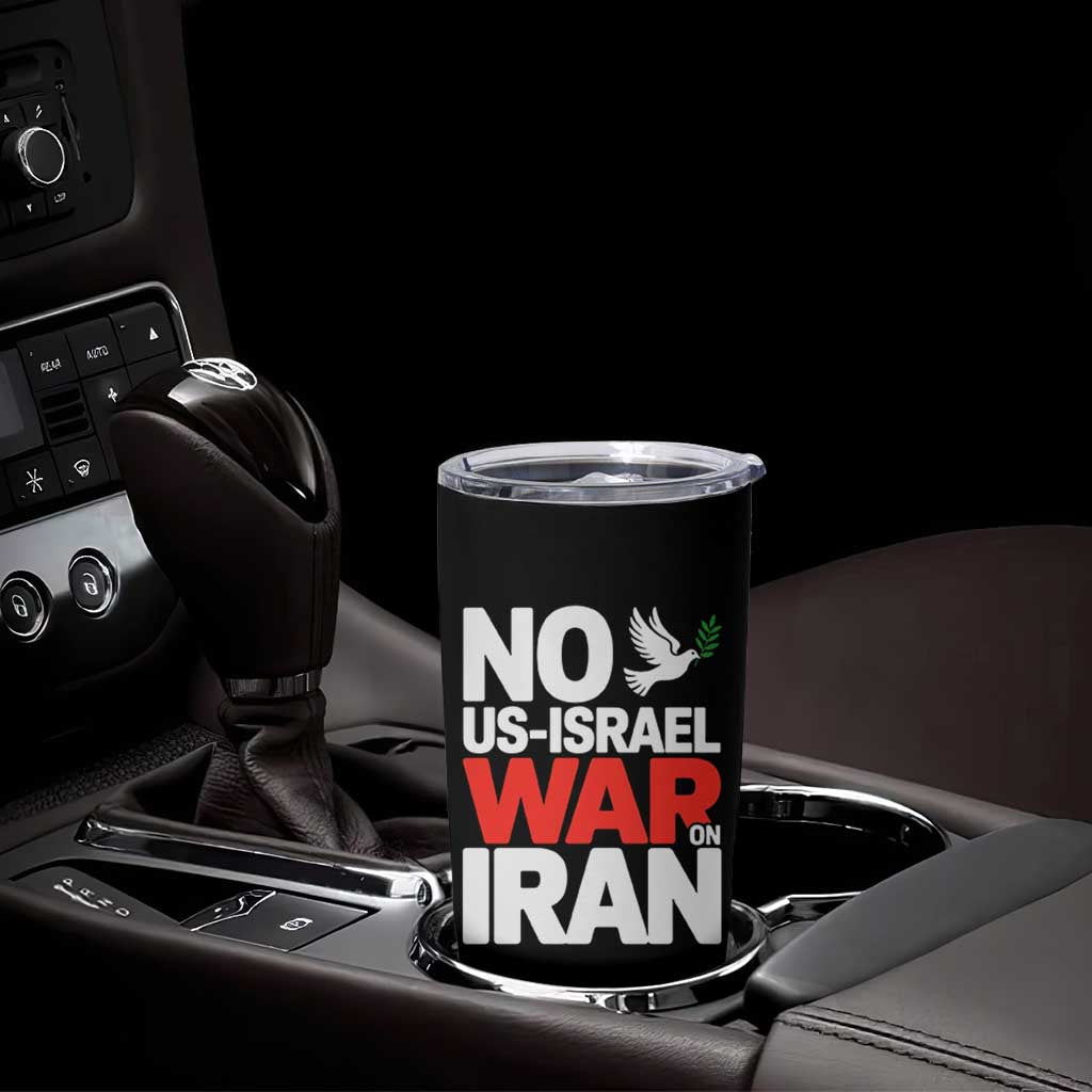 No US Israel War On Iran Tumbler Cup Anti War Peace Dove
