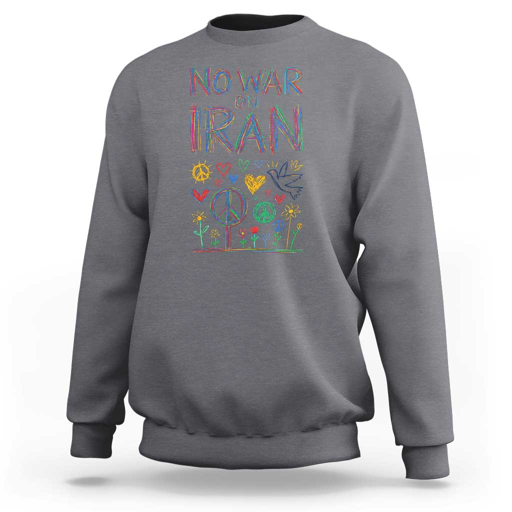 No War On Iran Colorful Peace Graphic Sweatshirt Retro Anti War Protest