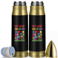 No War On Iran Colorful Peace Protest Bullet Tumbler Anti War Activist Statement