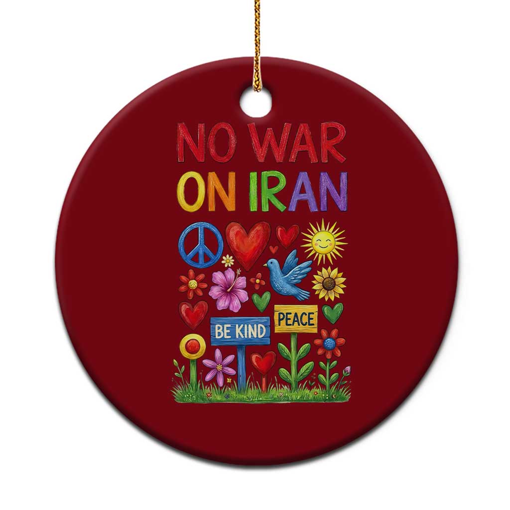 No War On Iran Colorful Peace Protest Ceramic Ornament Anti War Activist Statement