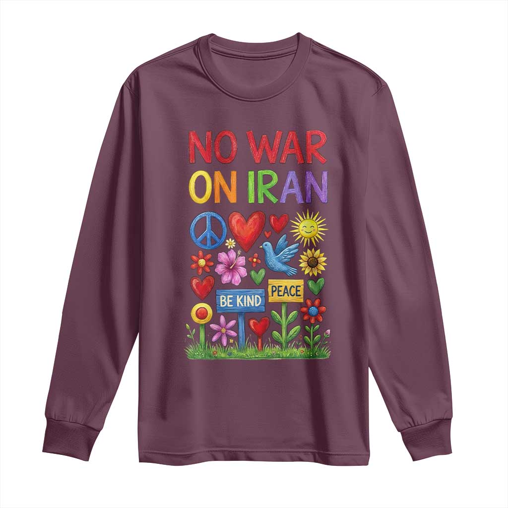 No War On Iran Colorful Peace Protest Long Sleeve Shirt Anti War Activist Statement