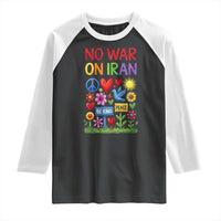 No War On Iran Colorful Peace Protest Raglan Shirt Anti War Activist Statement
