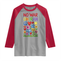 No War On Iran Colorful Peace Protest Raglan Shirt Anti War Activist Statement