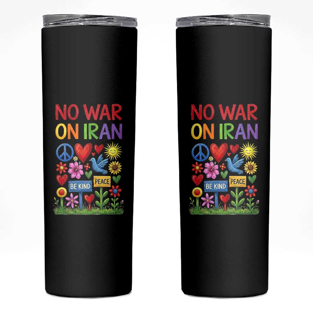 No War On Iran Colorful Peace Protest Skinny Tumbler Anti War Activist Statement