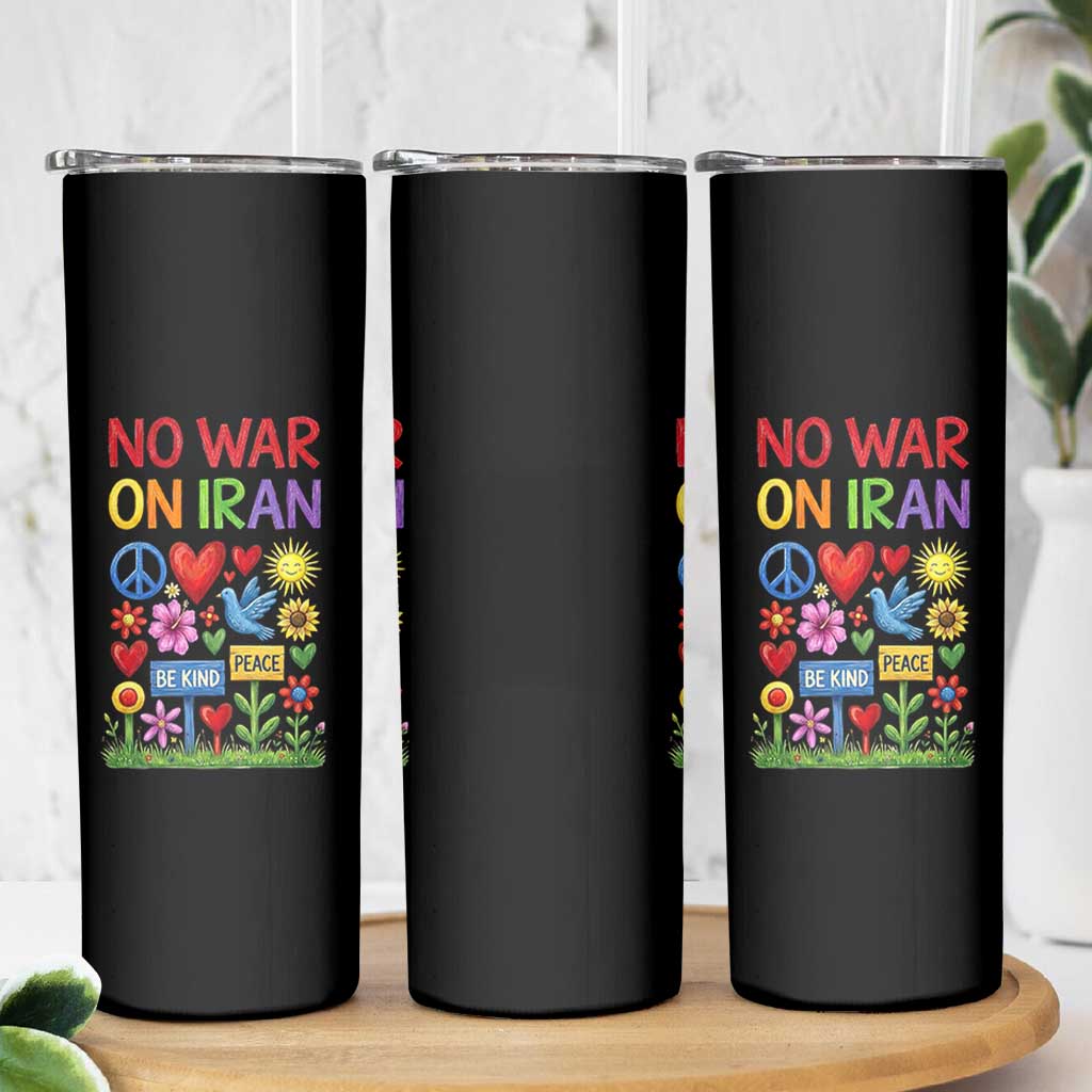 No War On Iran Colorful Peace Protest Skinny Tumbler Anti War Activist Statement