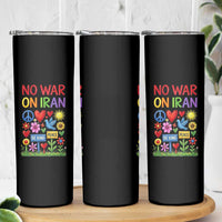 No War On Iran Colorful Peace Protest Skinny Tumbler Anti War Activist Statement
