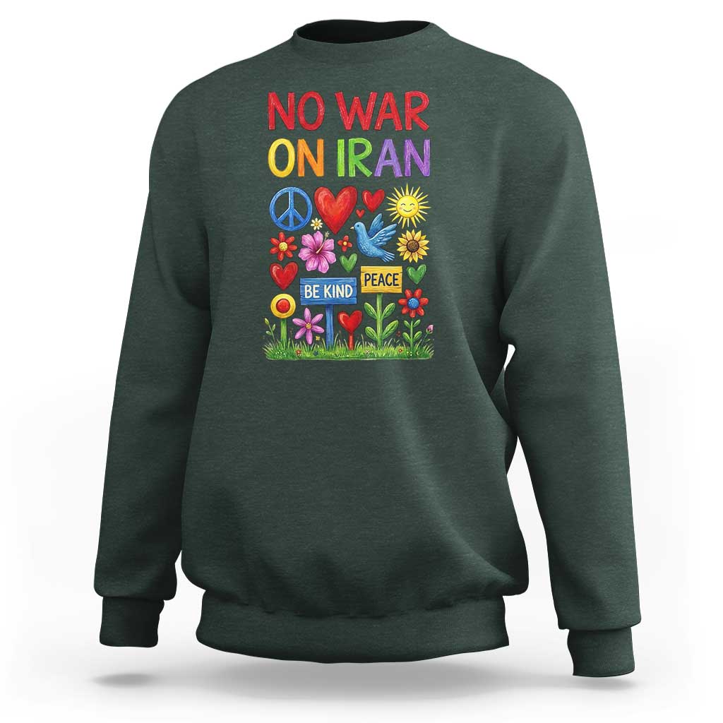 No War On Iran Colorful Peace Protest Sweatshirt Anti War Activist Statement