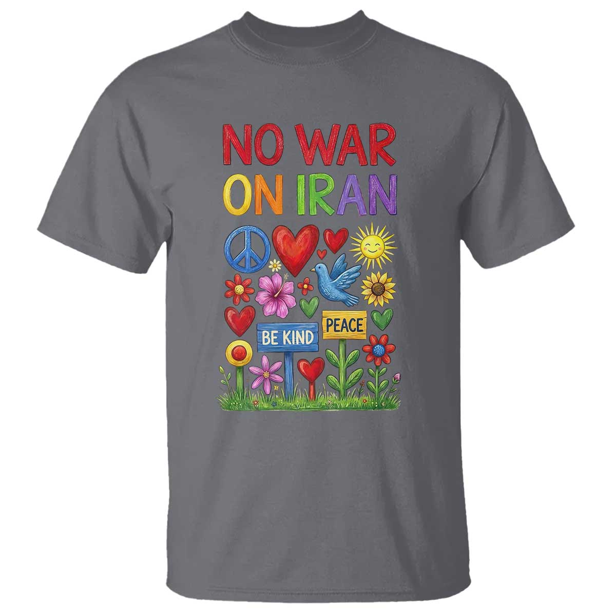 No War On Iran Colorful Peace Protest T Shirt Anti War Activist Statement