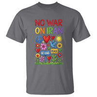 No War On Iran Colorful Peace Protest T Shirt Anti War Activist Statement