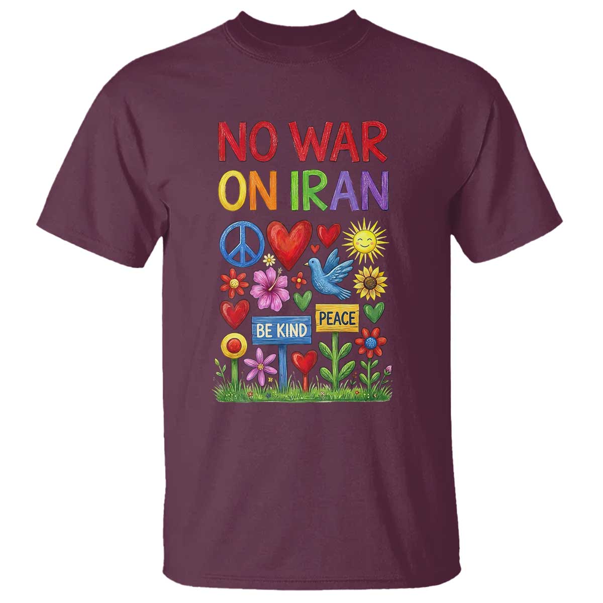 No War On Iran Colorful Peace Protest T Shirt Anti War Activist Statement