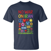 No War On Iran Colorful Peace Protest T Shirt Anti War Activist Statement