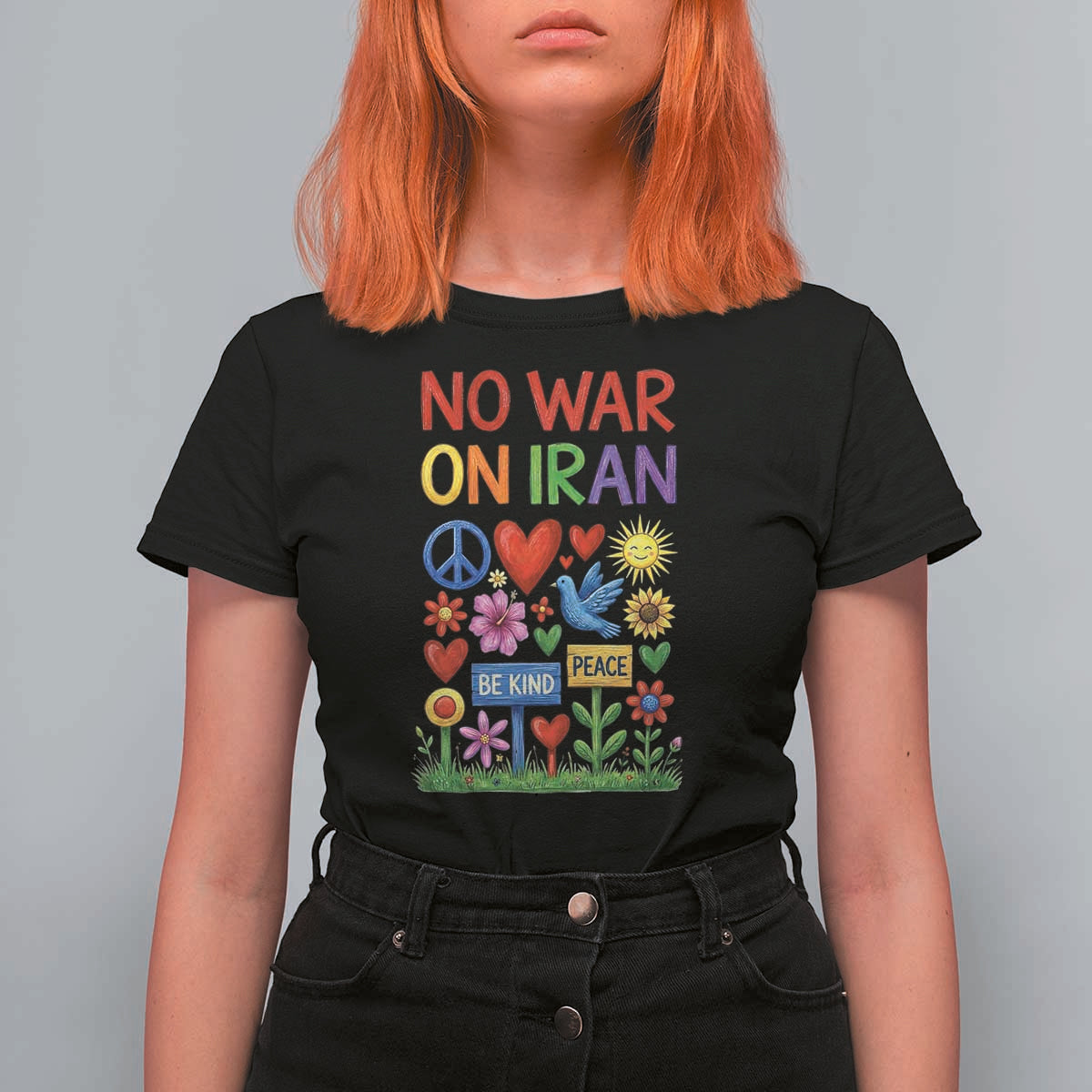 No War On Iran Colorful Peace Protest T Shirt For Women Anti War Activist Statement