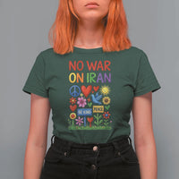 No War On Iran Colorful Peace Protest T Shirt For Women Anti War Activist Statement