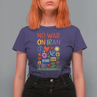 No War On Iran Colorful Peace Protest T Shirt For Women Anti War Activist Statement