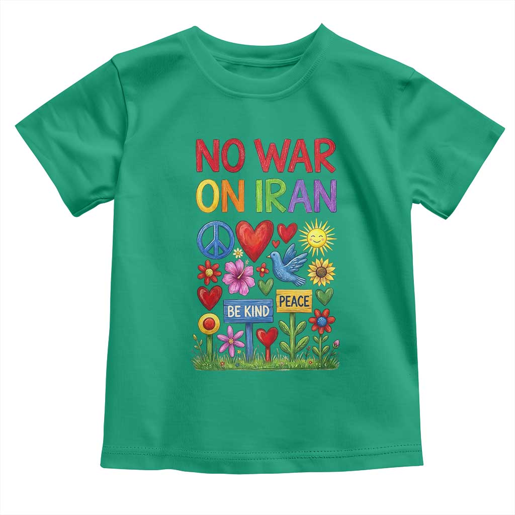 No War On Iran Colorful Peace Protest Toddler T Shirt Anti War Activist Statement