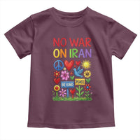 No War On Iran Colorful Peace Protest Toddler T Shirt Anti War Activist Statement