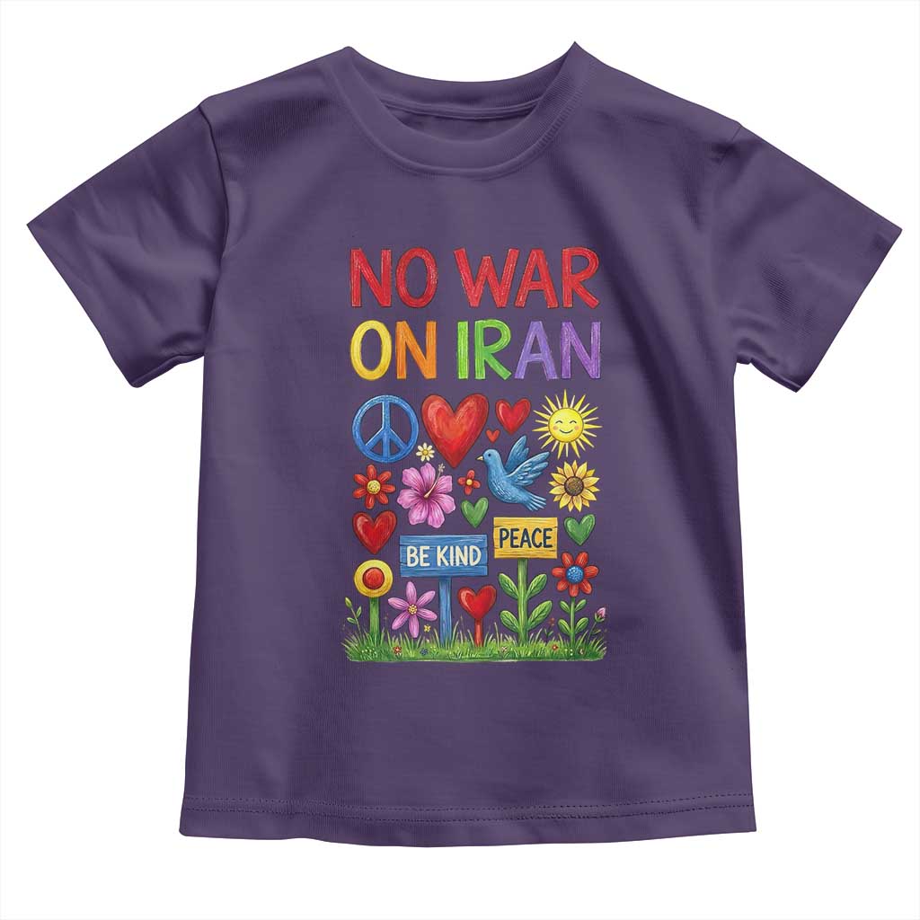 No War On Iran Colorful Peace Protest Toddler T Shirt Anti War Activist Statement