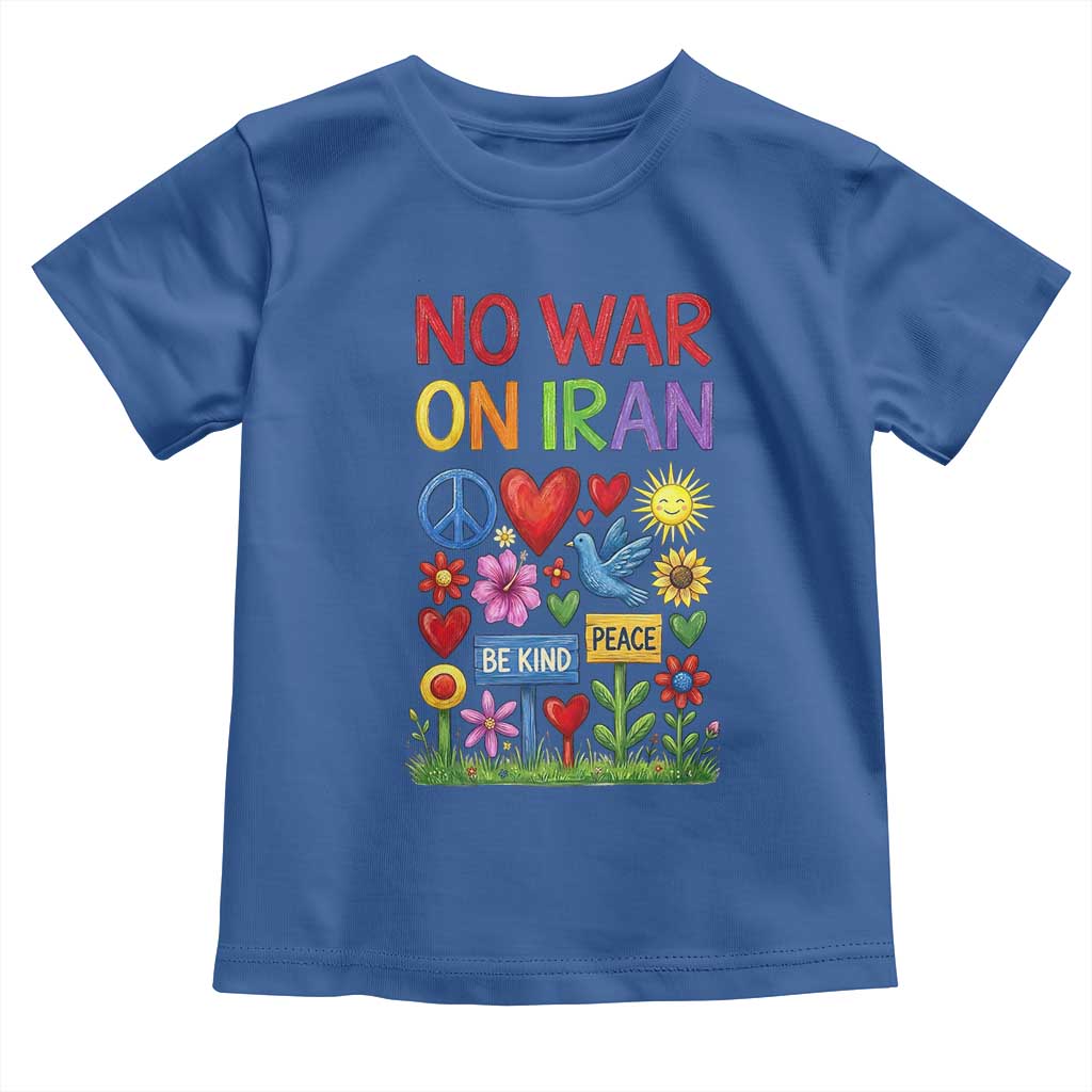 No War On Iran Colorful Peace Protest Toddler T Shirt Anti War Activist Statement