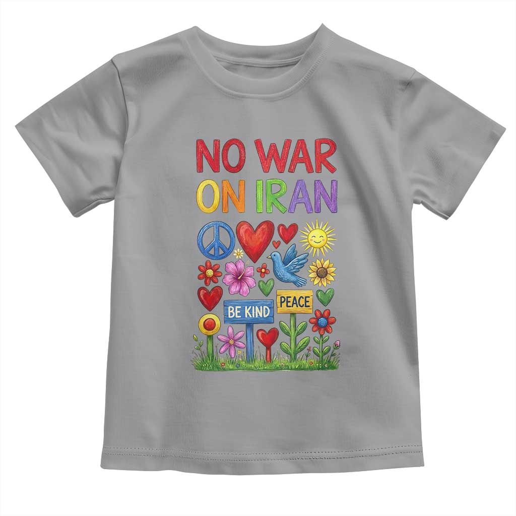 No War On Iran Colorful Peace Protest Toddler T Shirt Anti War Activist Statement