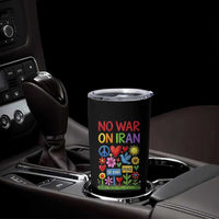 No War On Iran Colorful Peace Protest Tumbler Cup Anti War Activist Statement