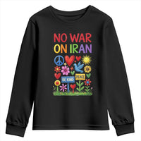 No War On Iran Colorful Peace Protest Youth Sweatshirt Anti War Activist Statement