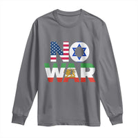 No War USA Israel Iran Flags Long Sleeve Shirt Anti War Protest Political Statement