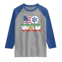 No War USA Israel Iran Flags Raglan Shirt Anti War Protest Political Statement