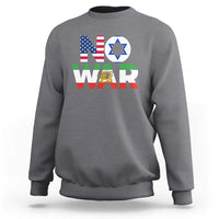 No War USA Israel Iran Flags Sweatshirt Anti War Protest Political Statement