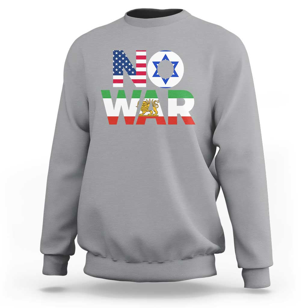 No War USA Israel Iran Flags Sweatshirt Anti War Protest Political Statement
