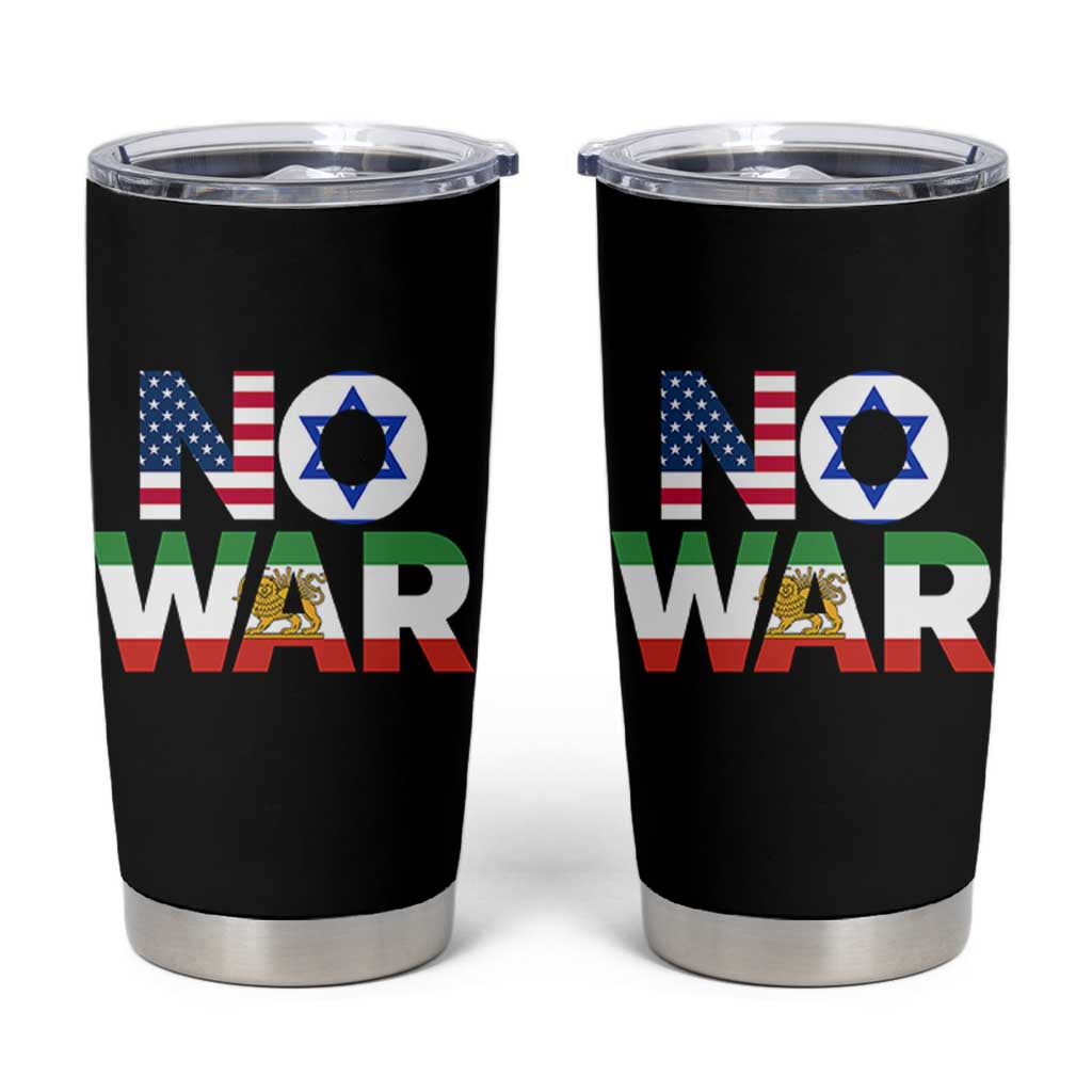 No War USA Israel Iran Flags Tumbler Cup Anti War Protest Political Statement
