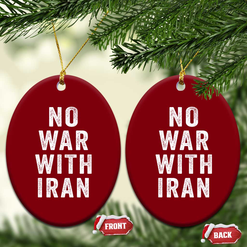 No War With Iran Ceramic Ornament Anti War Peace Protest Iranian People