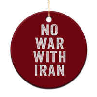 No War With Iran Ceramic Ornament Anti War Peace Protest Iranian People