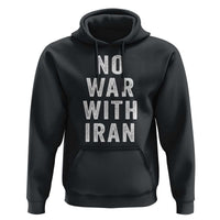 No War With Iran Hoodie Anti War Peace Protest Iranian People