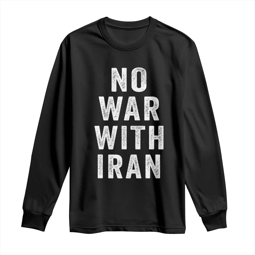 No War With Iran Long Sleeve Shirt Anti War Peace Protest Iranian People