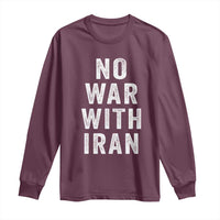 No War With Iran Long Sleeve Shirt Anti War Peace Protest Iranian People